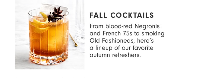 Fall Cocktails - From blood-red Negronis and French 75s to smoking Old Fashioneds, here's a lineup of our favorite autumn refreshers.