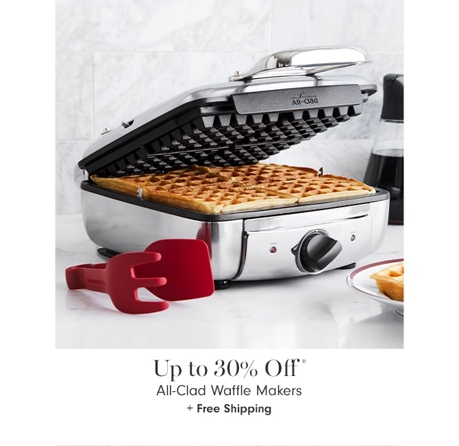 Up to 30% Off* All-Clad Waffle Makers + Free Shipping