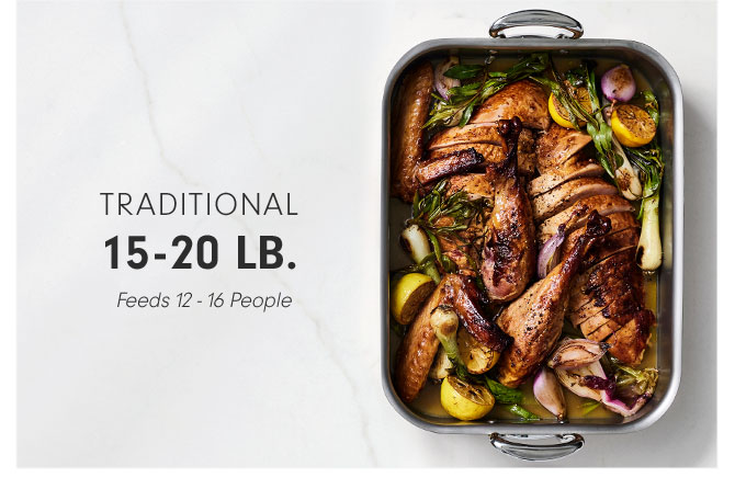 Traditional 15-20 lb. Feeds 12 - 16 People