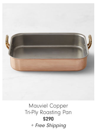 Mauviel Copper Tri-Ply Roasting Pan $290 + Free Shipping