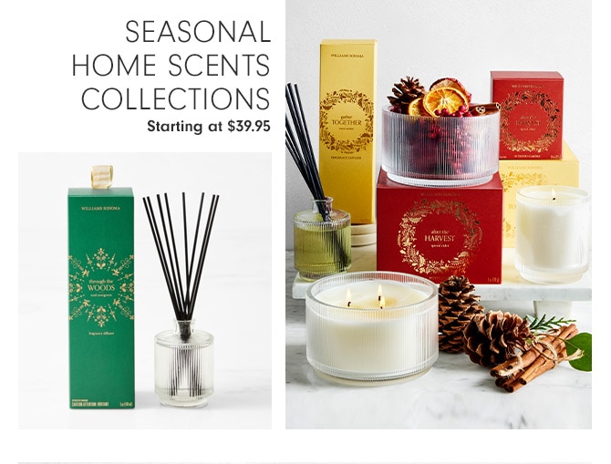 SEASONAL HOME SCENTS COLLECTIONS - Starting at $39.95