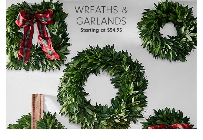 WREATHS & GARLANDS - Starting at $54.95