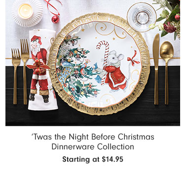 ‘Twas the Night Before Christmas Dinnerware Collection Starting at $14.95