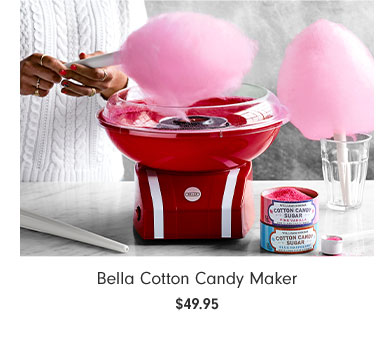 Bella Cotton Candy Maker $49.95