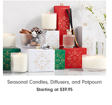 Seasonal Candles, Diffusers, and Potpourri Starting at $39.95