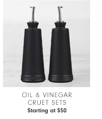 Oil & Vinegar Cruet Sets - Starting at $50