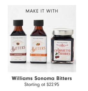 MAKE IT WITH - Williams Sonoma Bitters Starting at $22.95