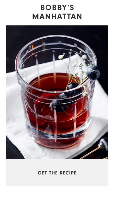 Bobby’s Manhattan - GET THE RECIPE