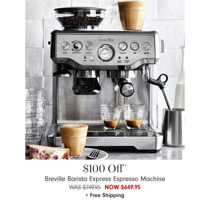 $100 Off* Breville Barista Express Espresso Machine Now $649.95 + Free Shipping