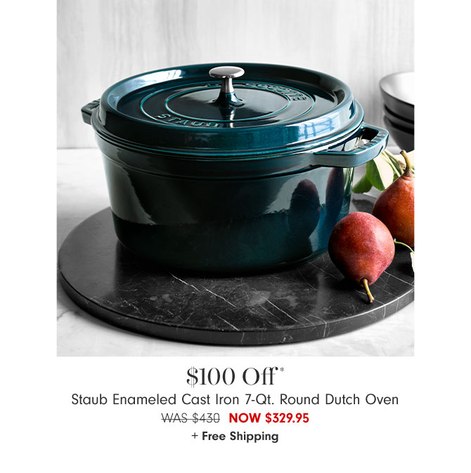 $100 Off* Staub Enameled Cast Iron 7-Qt. Round Dutch Oven Now $329.95 + Free Shipping