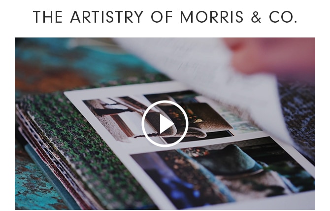 THE ARTISTRY OF MORRIS & CO.