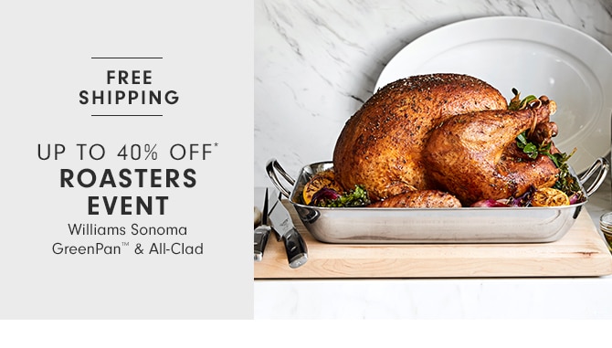 UP TO 40% OFF* ROASTERS EVENT