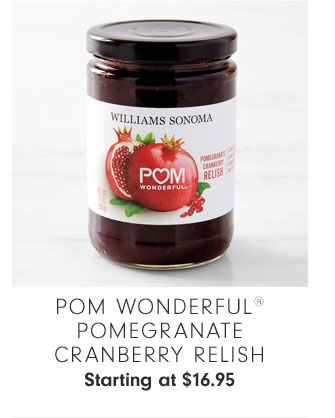 POM Wonderful® Pomegranate Cranberry Relish Starting at $16.95