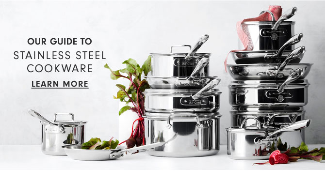 Our Guide To Stainless Steel Cookware - Learn More