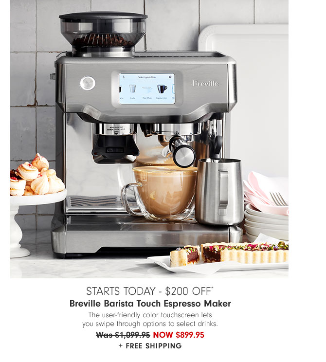 STARTS TODAY - $200 OFF* - Breville Barista Touch Espresso Maker - The user-friendly color touchscreen lets you swipe through options to select drinks. Now $899.95 + Free Shipping