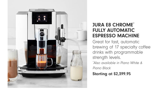 JURA E8 Chrome* Fully Automatic Espresso Machine - Great for fast, automatic brewing of 17 specialty coffee drinks with programmable strength levels. *Also available in Piano White & Piano Black Starting at $2,399.95