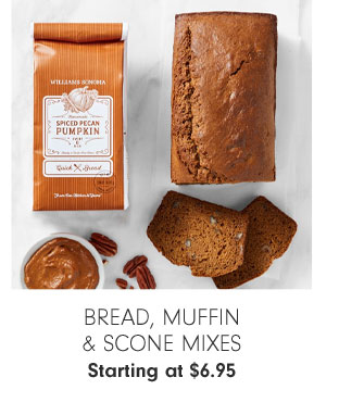 Bread, Muffin & Scone Mixes Starting at $6.95