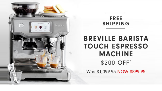 Breville BARISTA Touch Espresso machine $200 Off* Now $899.95