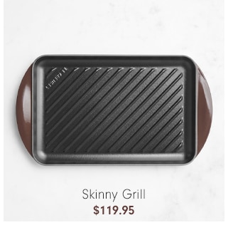 Skinny Grill - $119.95