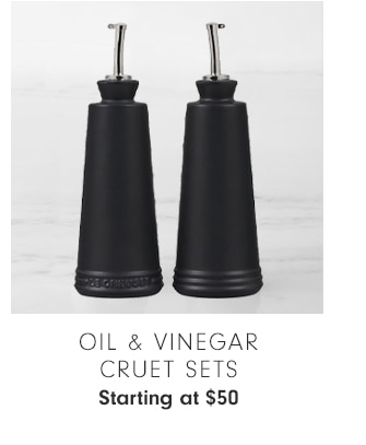 Oil & Vinegar Cruet Sets - Starting at $50