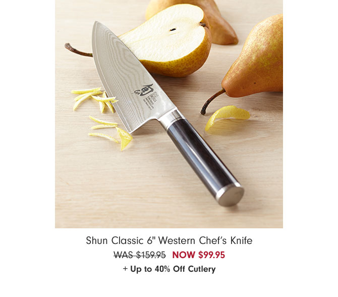 Shun Classic 6" Western Chef’s Knife NOW $99.95 + Up to 40% Off Cutlery