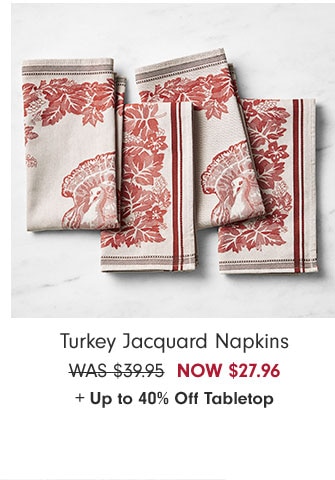 Turkey Jacquard Napkins NOW $27.96 + Up to 40% Off Tabletop