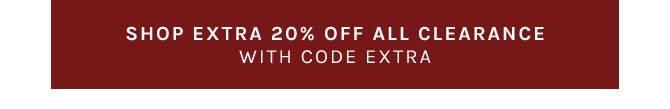 SHOP EXTRA 20% OFF ALL CLEARANCE With code EXTRA