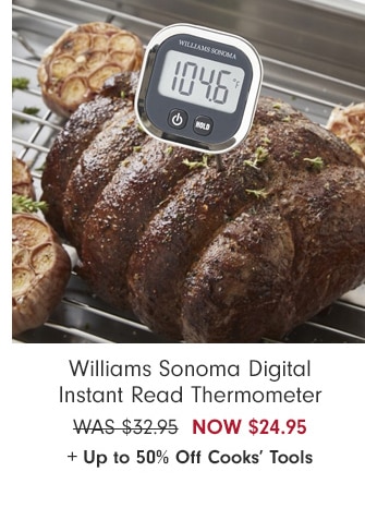 Williams Sonoma Digital Instant Read Thermometer - NOW $24.95 + Up to 40% Off Cooks’ Tools