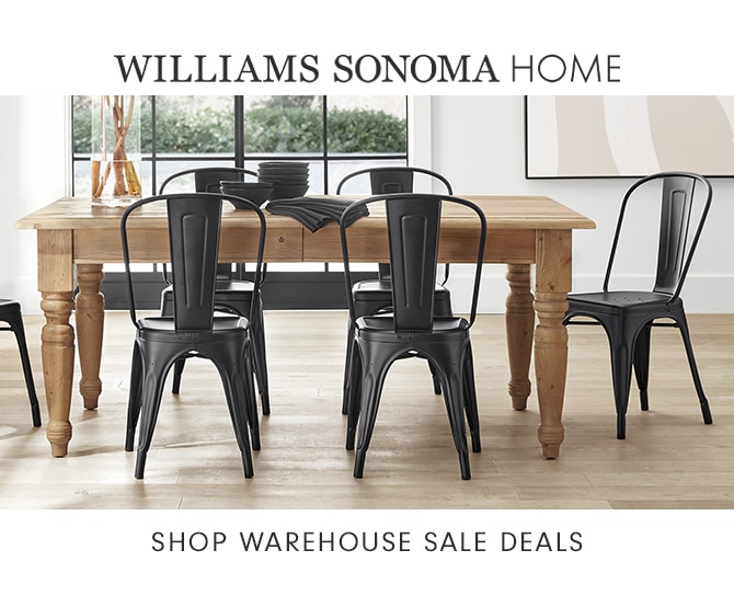 WILLIAMS SONOMA HOME - SHOP WAREHOUSE SALE DEALS