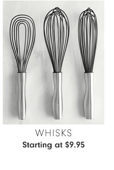 Whisks - Starting at $9.95