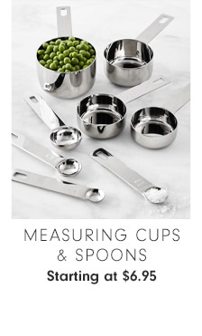 Measuring Cups & Spoons - Starting at $6.95