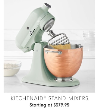 KitchenAid® Stand Mixers - Starting at $379.95