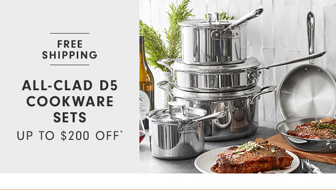 All-Clad d5 Cookware Sets up to $200 Off*