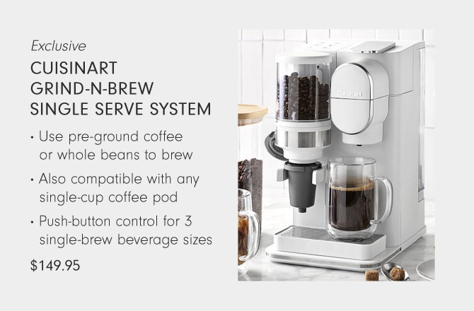 Exclusive Cuisinart Grind-N-Brew Single Serve System $149.95