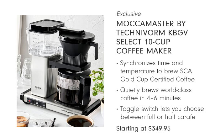 Exclusive - Moccamaster by Technivorm KBGV Select 10-Cup Coffee Maker Starting at $349.95