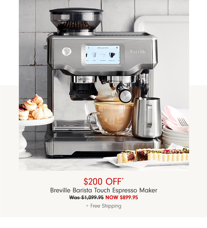 $200 Off* Breville Barista Touch Espresso Maker NOW $899.95 + Free Shipping