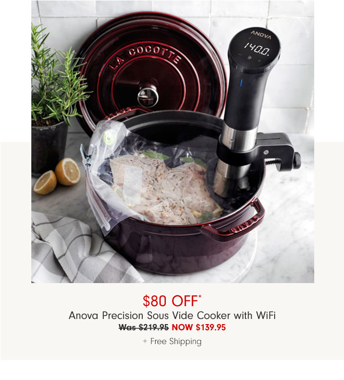 $80 Off* Anova Precision Sous Vide Cooker with WiFi NOW $139.95 + Free Shipping