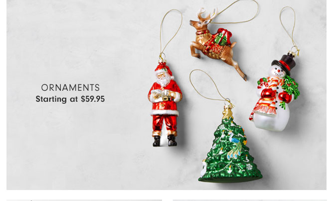 Ornaments - Starting at $59.95