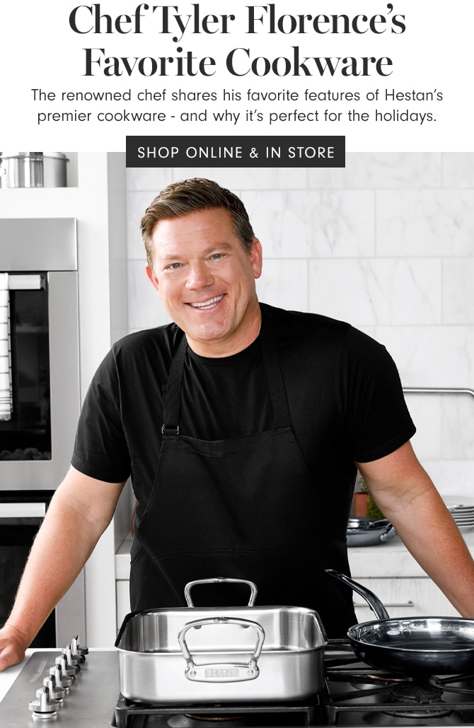 Chef Tyler Florene’s Favorite Cookware - SHOP ONLINE & IN STORE