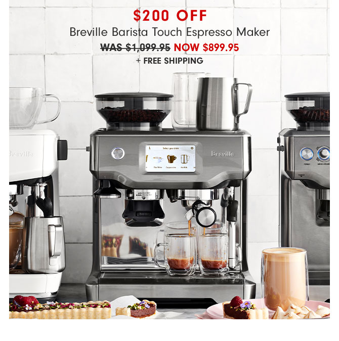 $200 Off Breville Barista Touch Espresso Maker NOW $899.95 + FREE SHIPPING