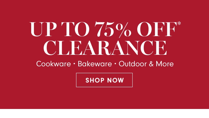 UP TO 75% OFF* CLEARANCE - SHOP NOW