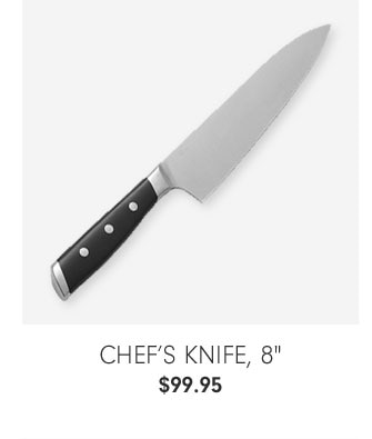 Chef’s Knife, 8" $99.95