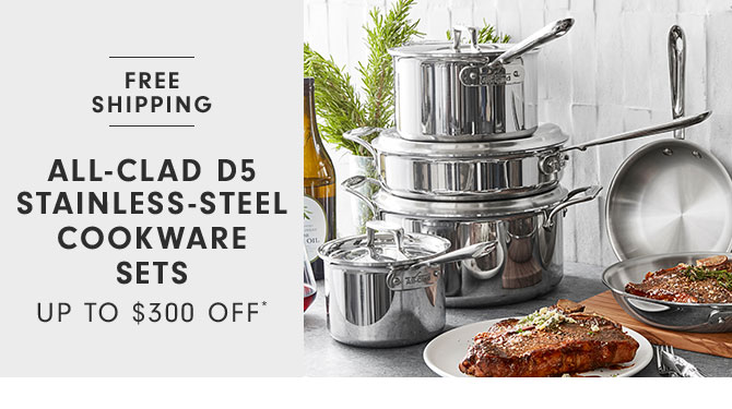 All-Clad d5 stainless-steel Cookware Sets Up to $300 Off*