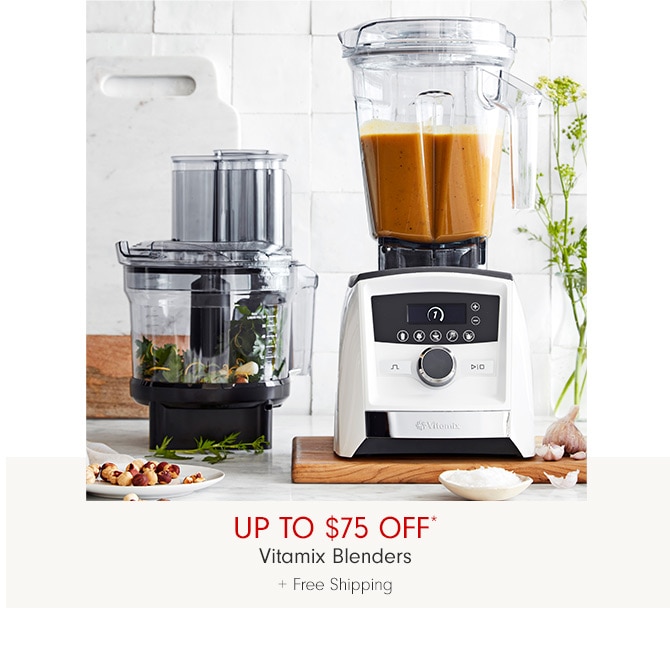 Up to $75 Off* Vitamix Blenders + Free Shipping