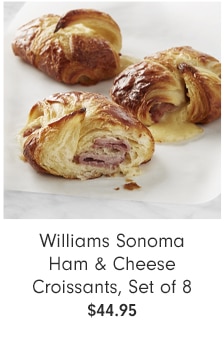 Williams Sonoma Ham & Cheese Croissants, Set of 8 - $44.95