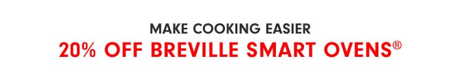 MAKE COOKING EASIER - 20% Off Breville Smart Ovens®