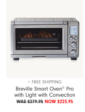 + FREE SHIPPING Breville Smart Oven® Pro with Light with Convection NOW $223.95