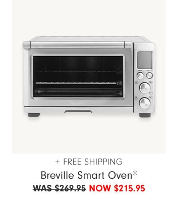 + FREE SHIPPING Breville Smart Oven® NOW $215.95