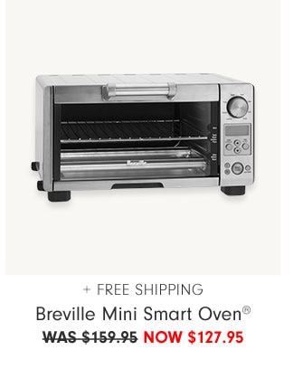 + FREE SHIPPING Breville Mini Smart Oven® NOW $127.95