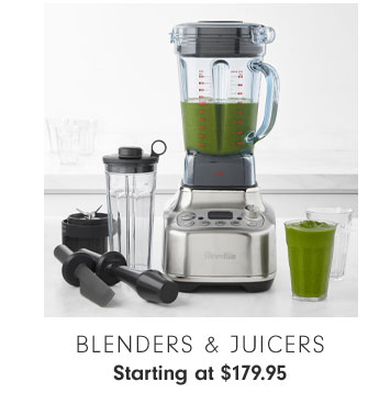 Blenders & Juicers Starting at $179.95